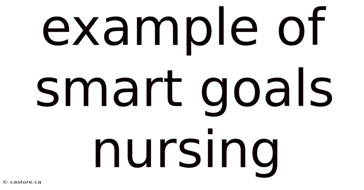 Example Of Smart Goals Nursing