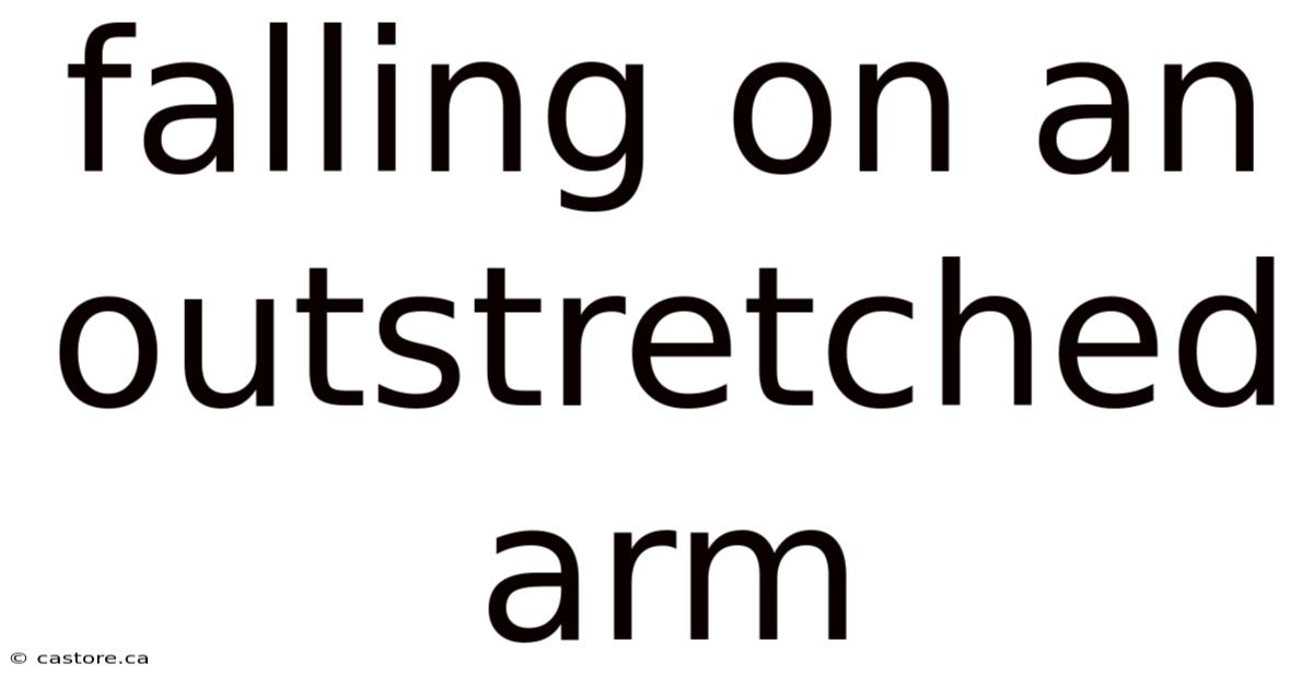 Falling On An Outstretched Arm