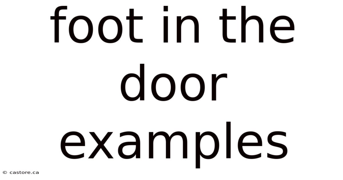 Foot In The Door Examples