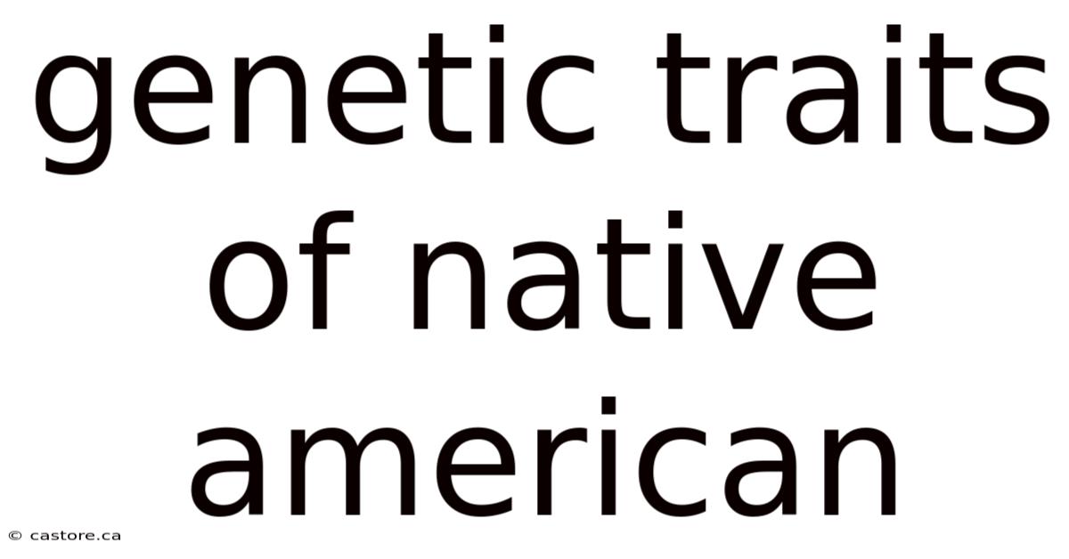 Genetic Traits Of Native American