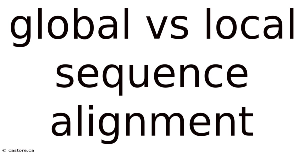 Global Vs Local Sequence Alignment