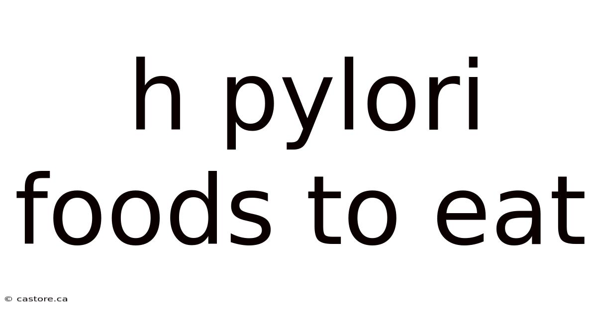 H Pylori Foods To Eat
