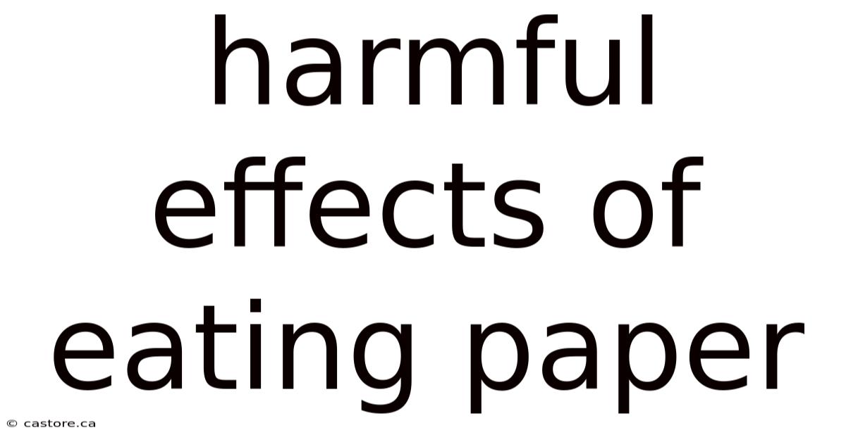 Harmful Effects Of Eating Paper