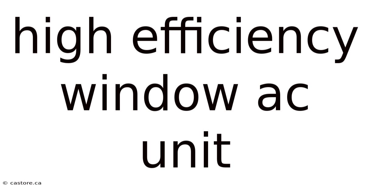 High Efficiency Window Ac Unit