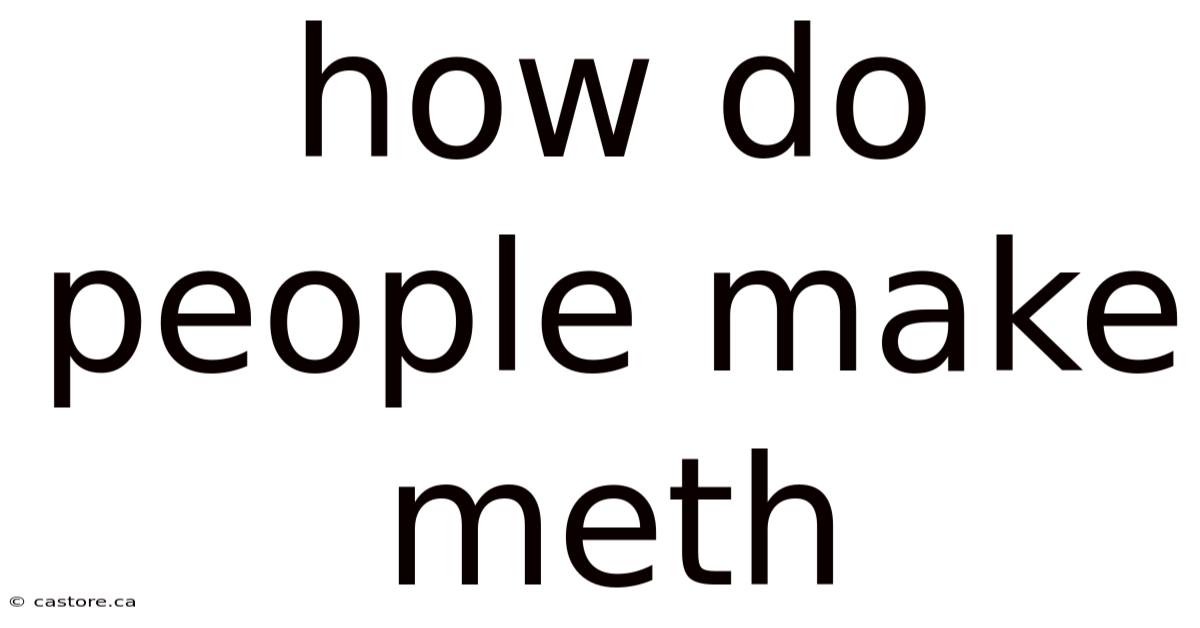 How Do People Make Meth