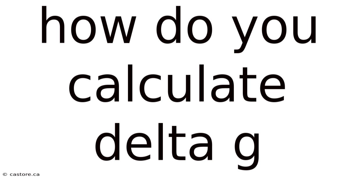 How Do You Calculate Delta G