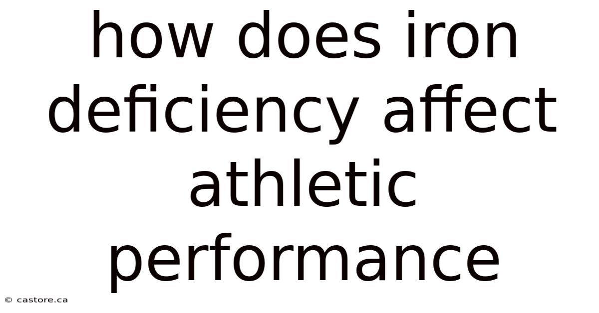 How Does Iron Deficiency Affect Athletic Performance