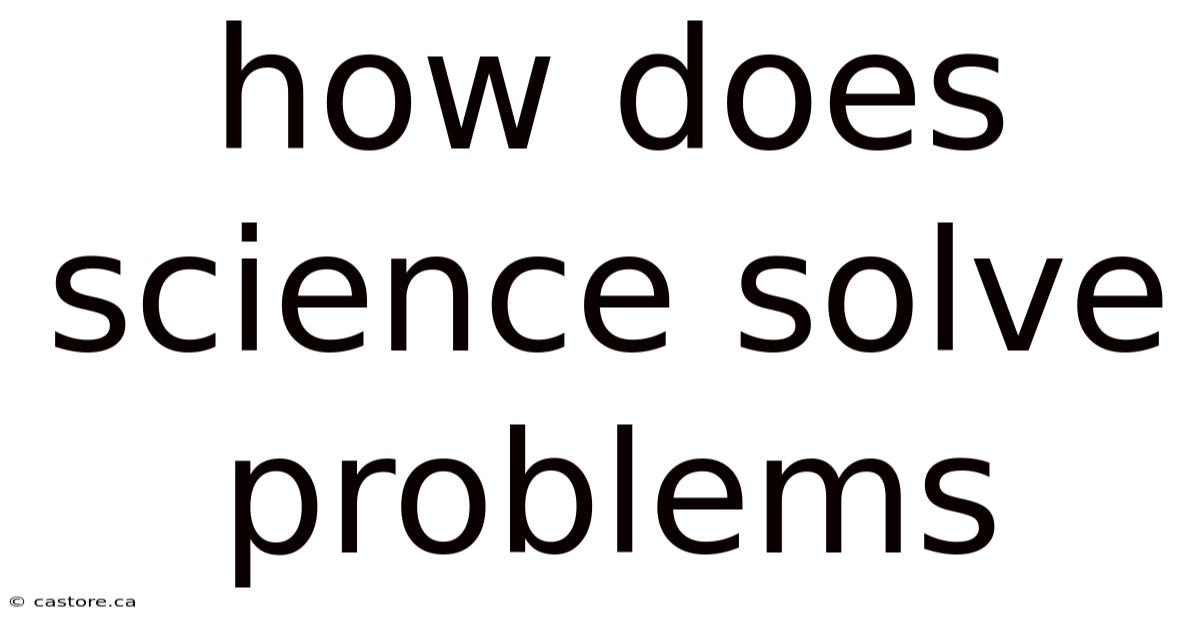 How Does Science Solve Problems