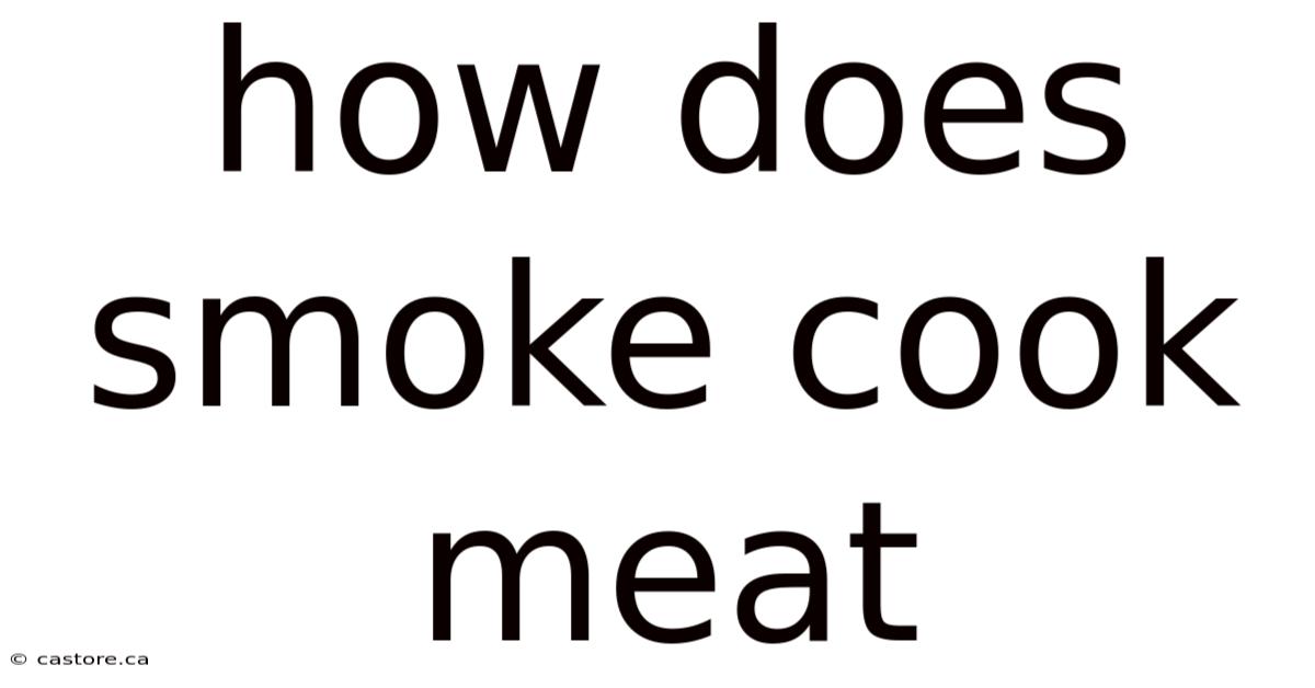 How Does Smoke Cook Meat