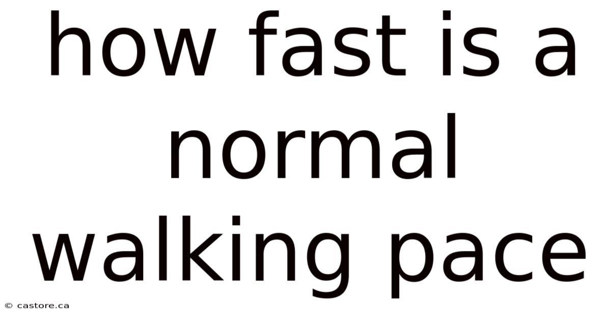 How Fast Is A Normal Walking Pace