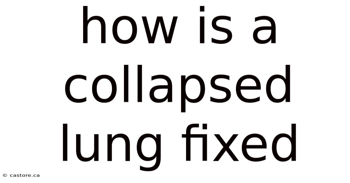 How Is A Collapsed Lung Fixed