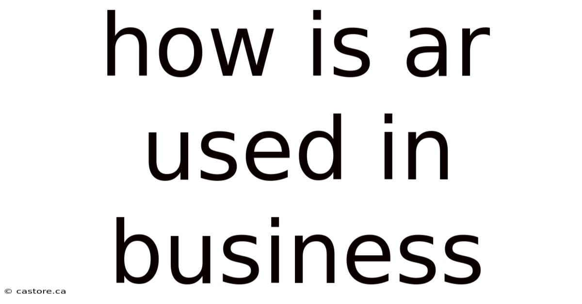How Is Ar Used In Business
