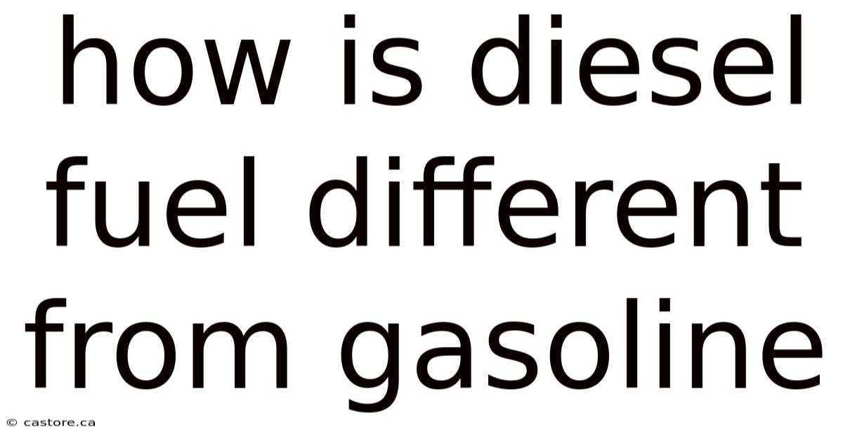 How Is Diesel Fuel Different From Gasoline