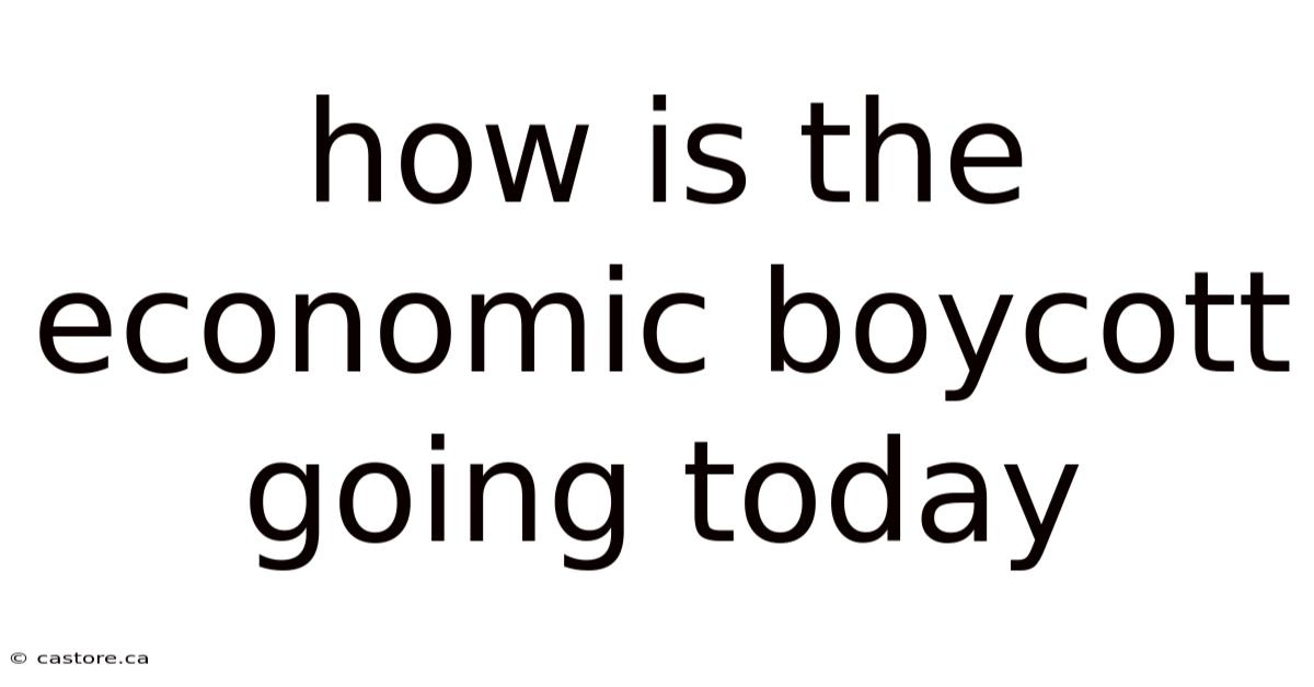 How Is The Economic Boycott Going Today