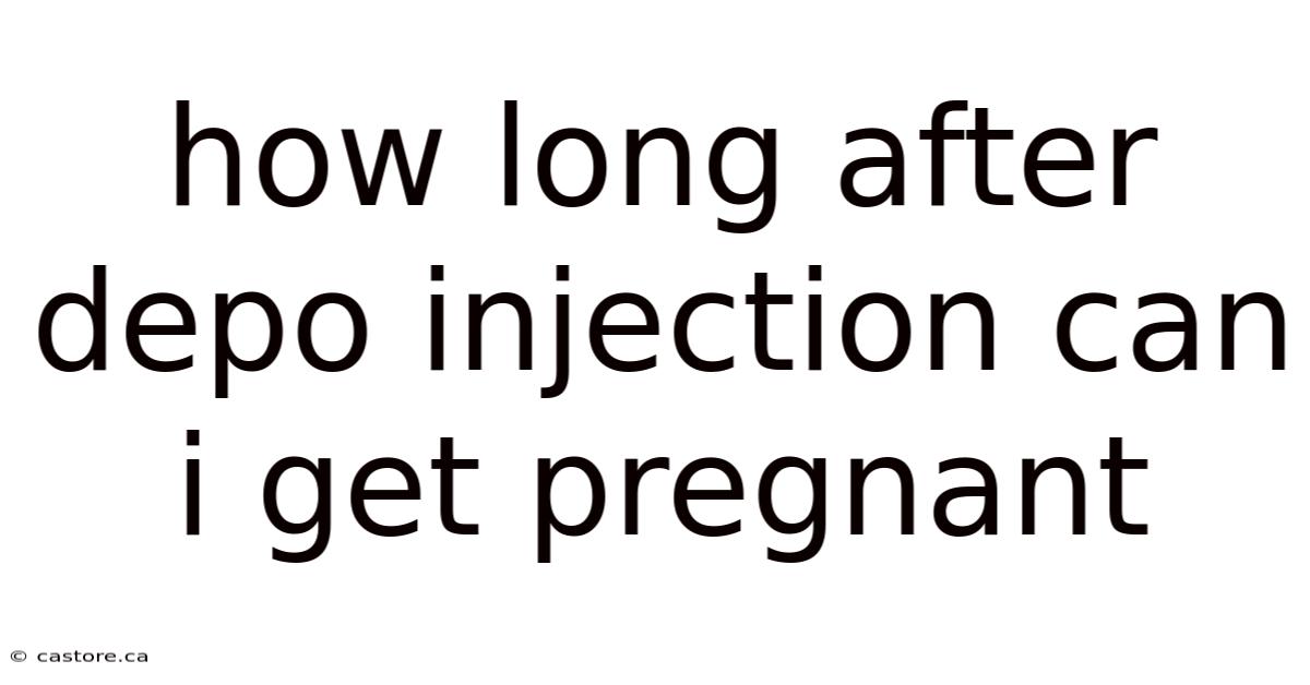 How Long After Depo Injection Can I Get Pregnant