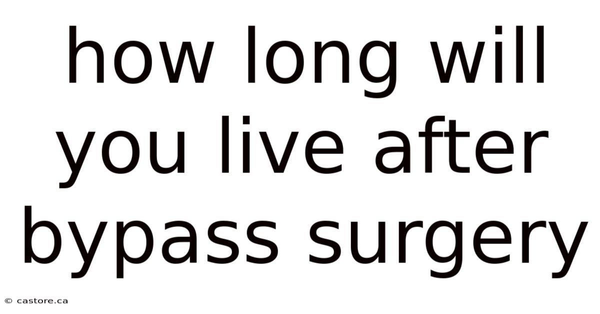 How Long Will You Live After Bypass Surgery