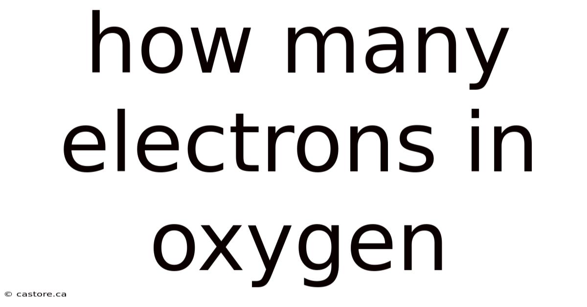 How Many Electrons In Oxygen