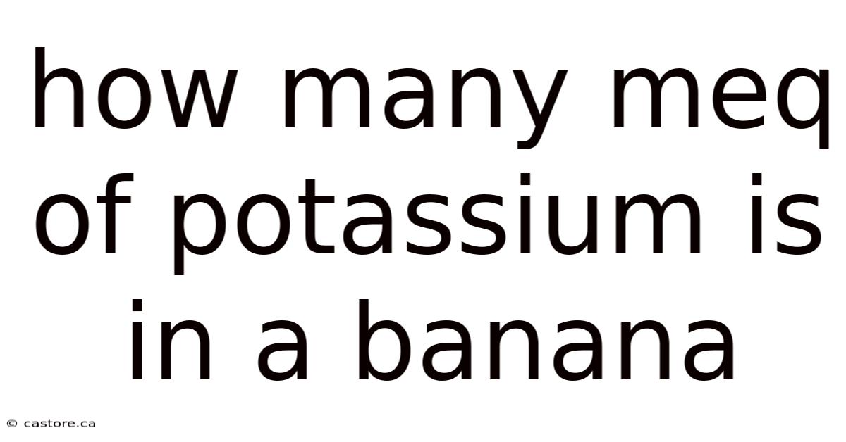 How Many Meq Of Potassium Is In A Banana