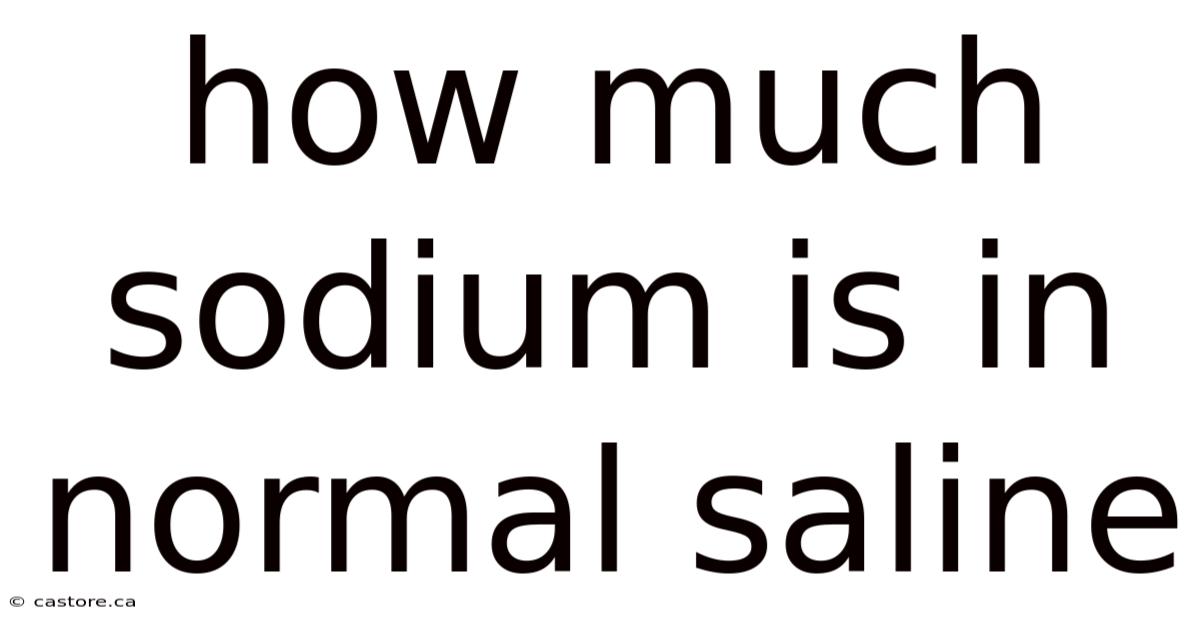 How Much Sodium Is In Normal Saline