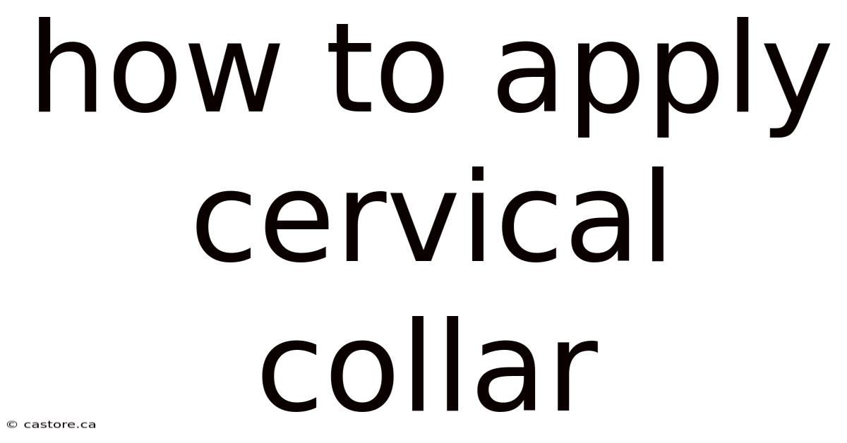 How To Apply Cervical Collar