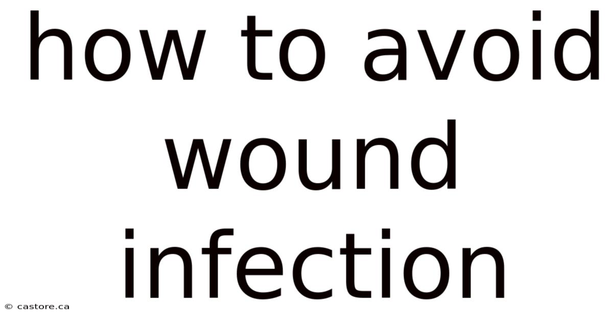 How To Avoid Wound Infection