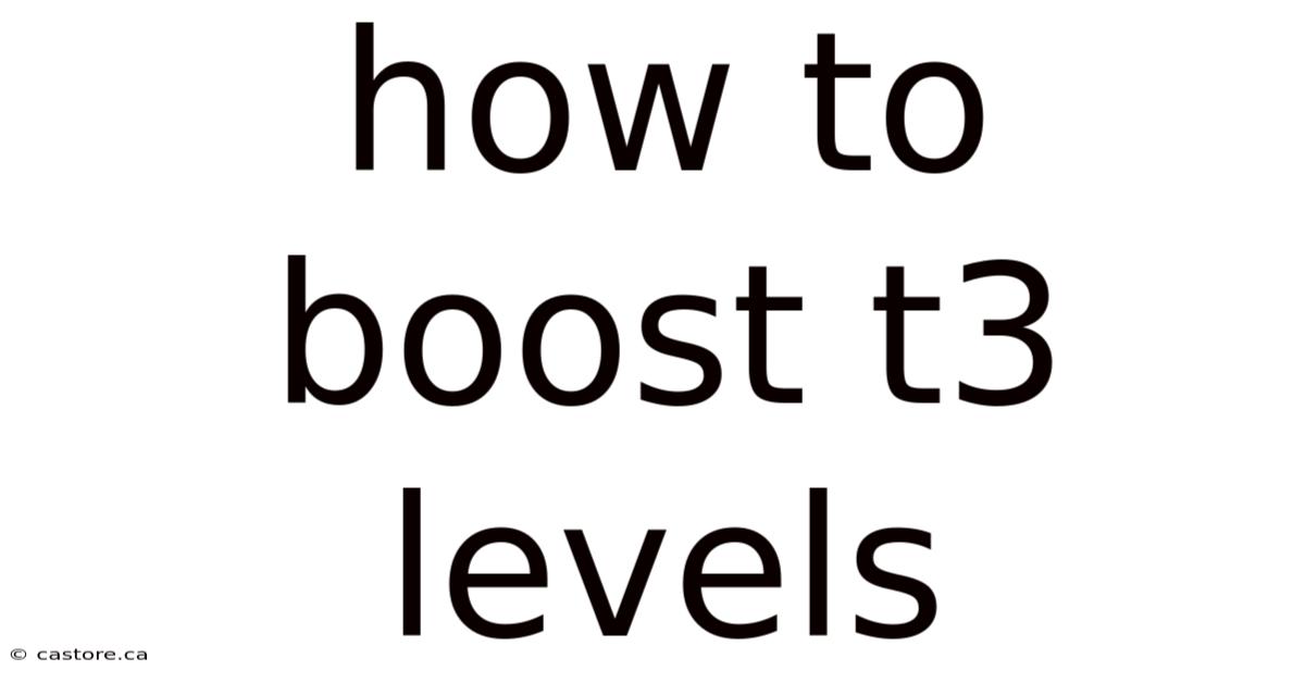 How To Boost T3 Levels