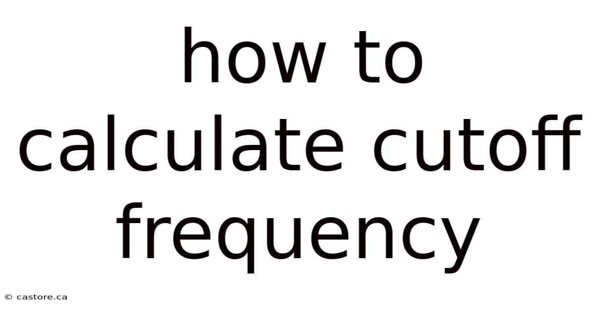 How To Calculate Cutoff Frequency
