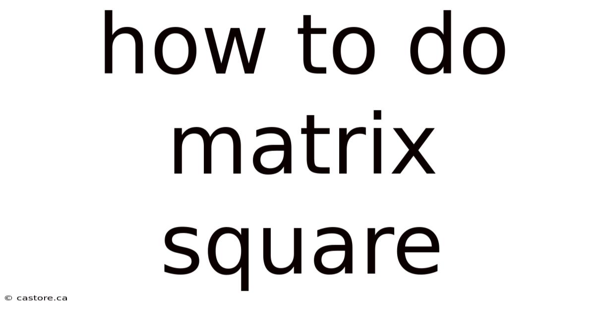 How To Do Matrix Square