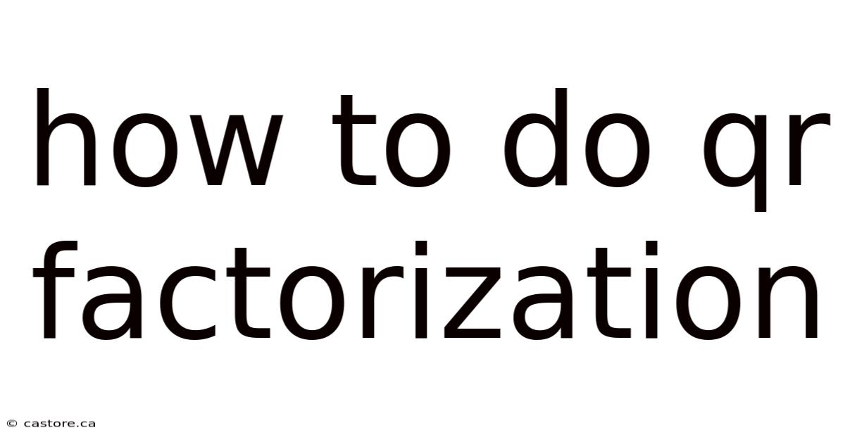 How To Do Qr Factorization