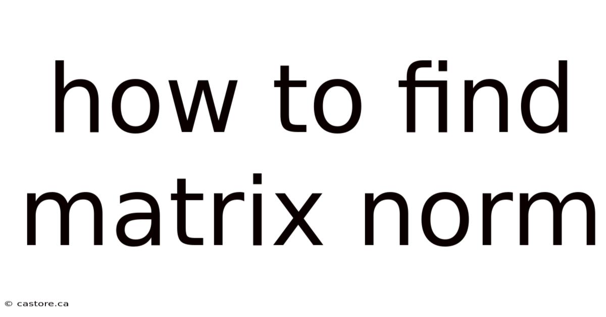 How To Find Matrix Norm