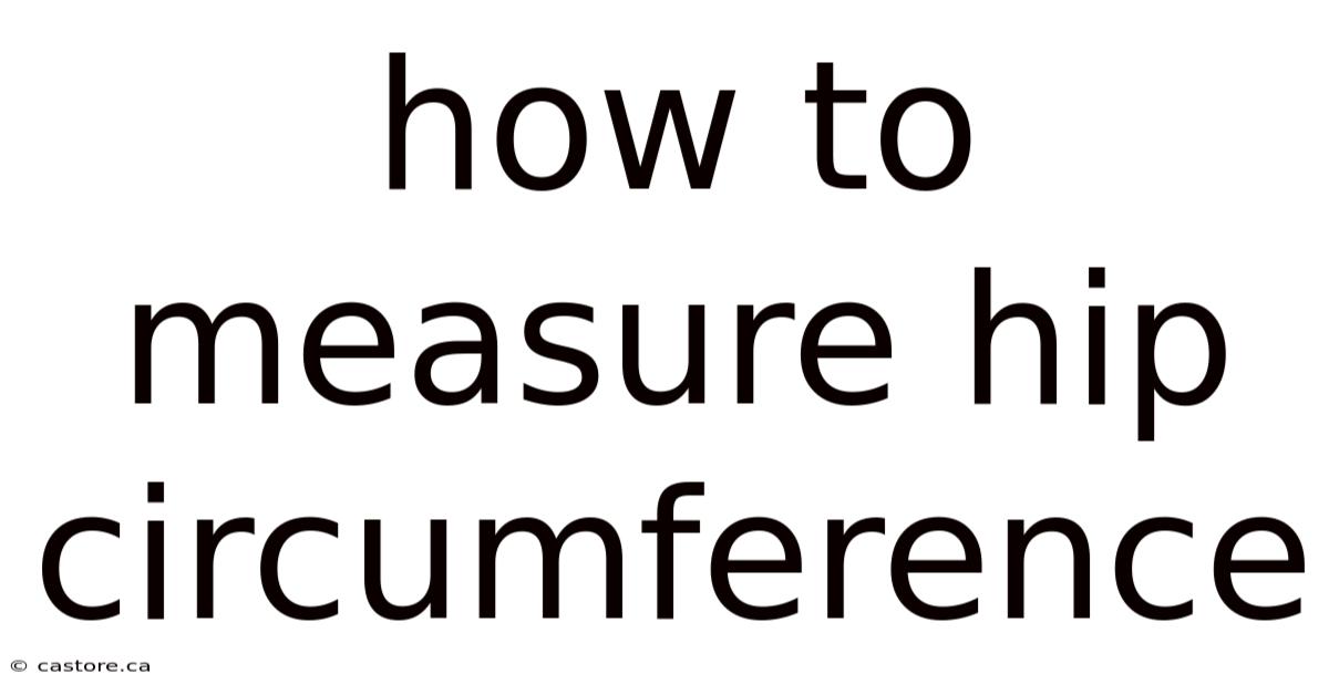 How To Measure Hip Circumference