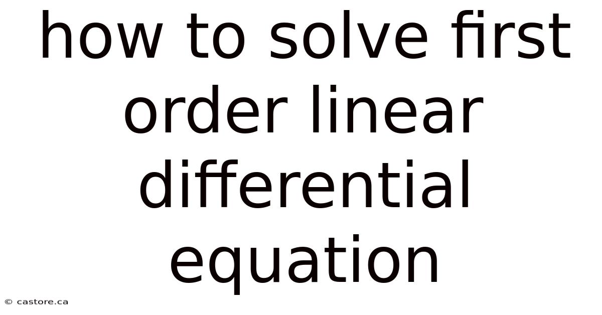How To Solve First Order Linear Differential Equation
