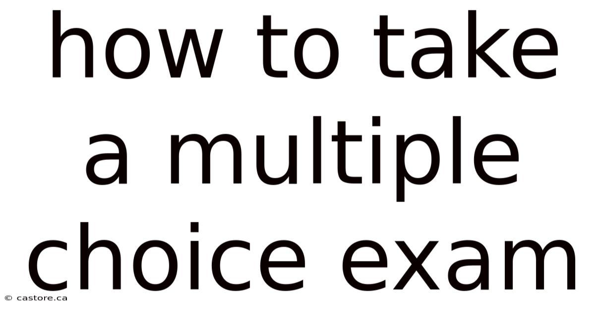 How To Take A Multiple Choice Exam
