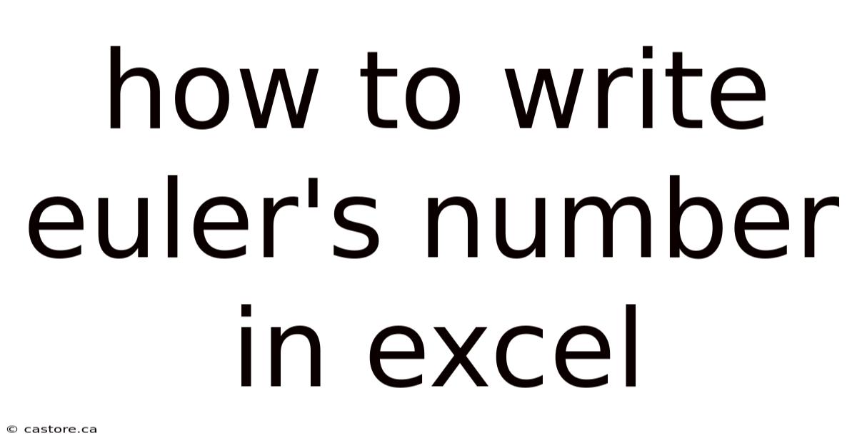 How To Write Euler's Number In Excel