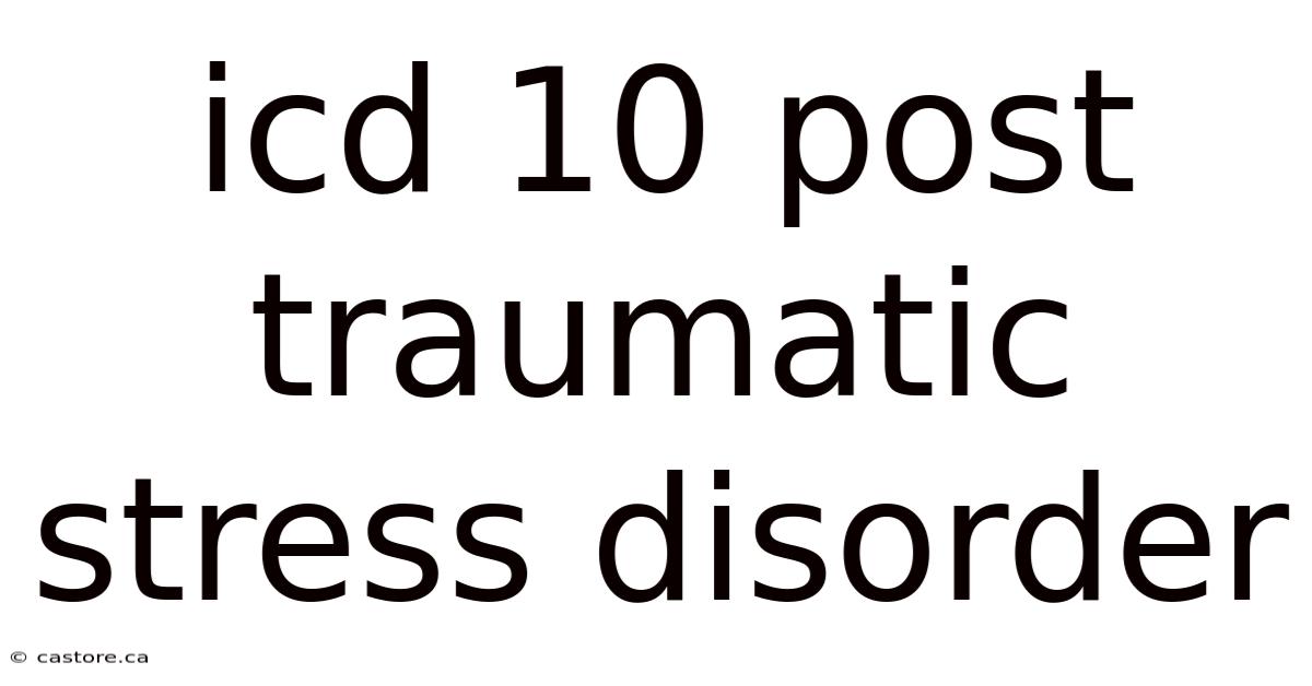 Icd 10 Post Traumatic Stress Disorder
