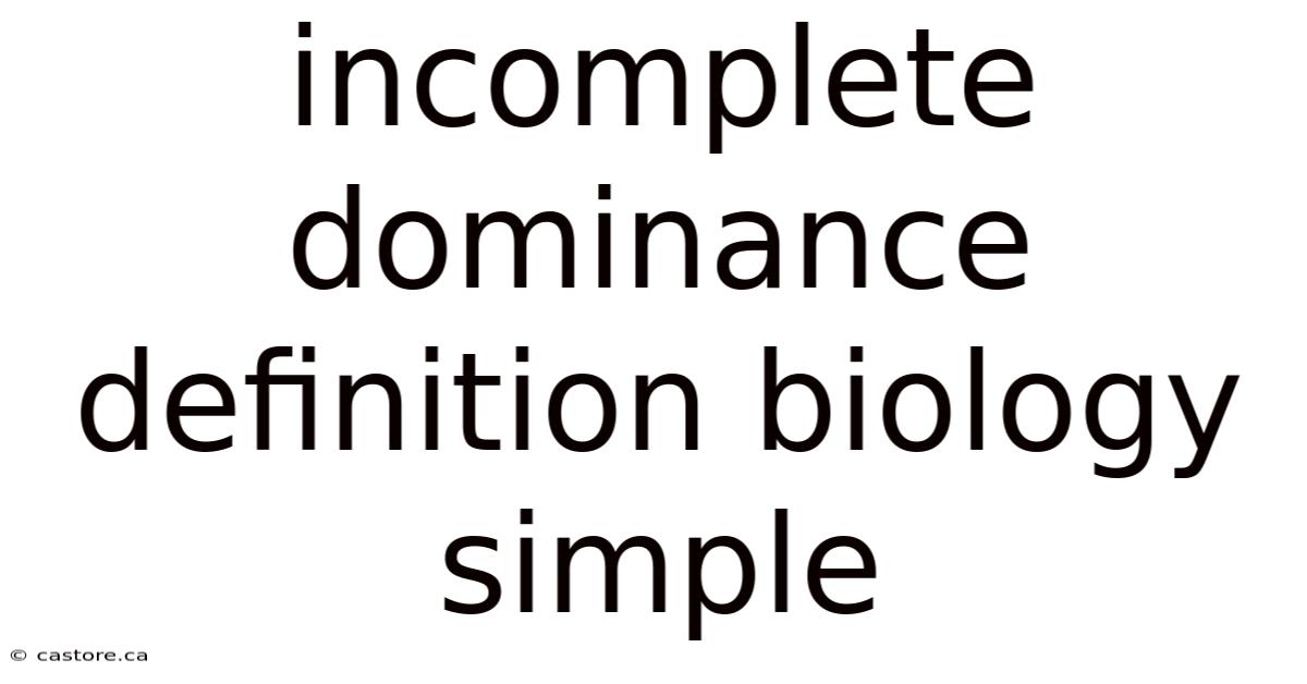 Incomplete Dominance Definition Biology Simple