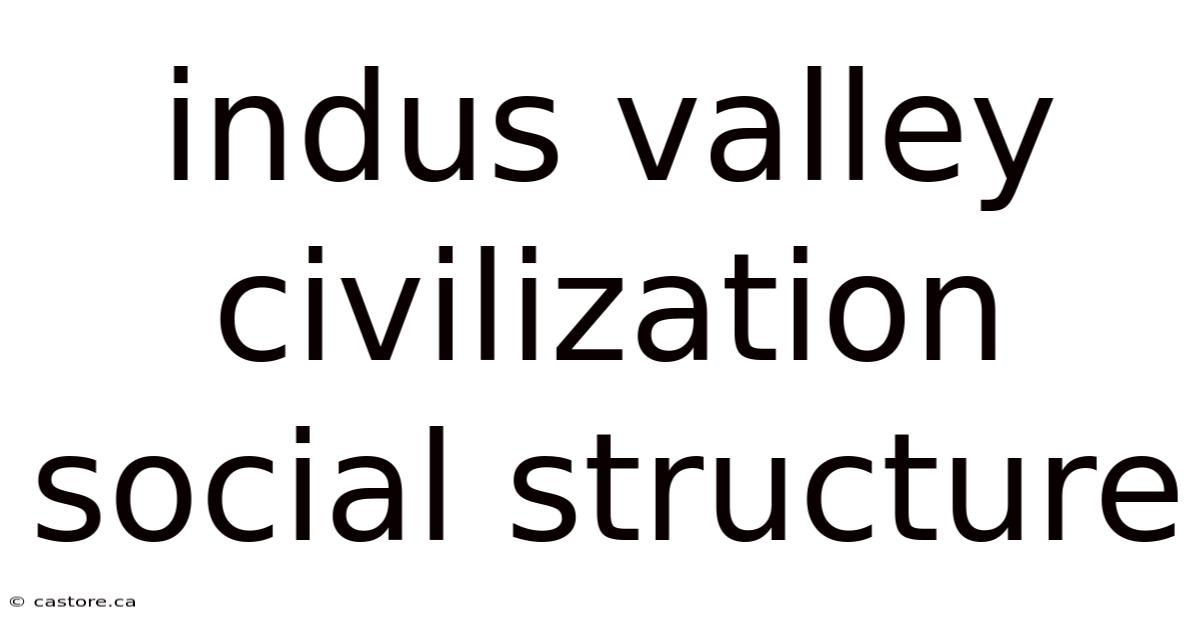 Indus Valley Civilization Social Structure
