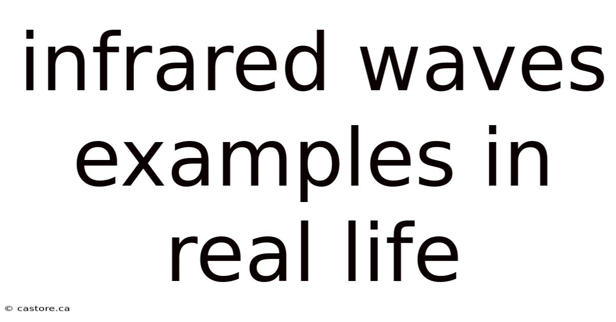 Infrared Waves Examples In Real Life