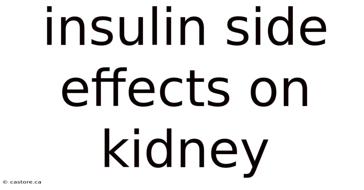 Insulin Side Effects On Kidney