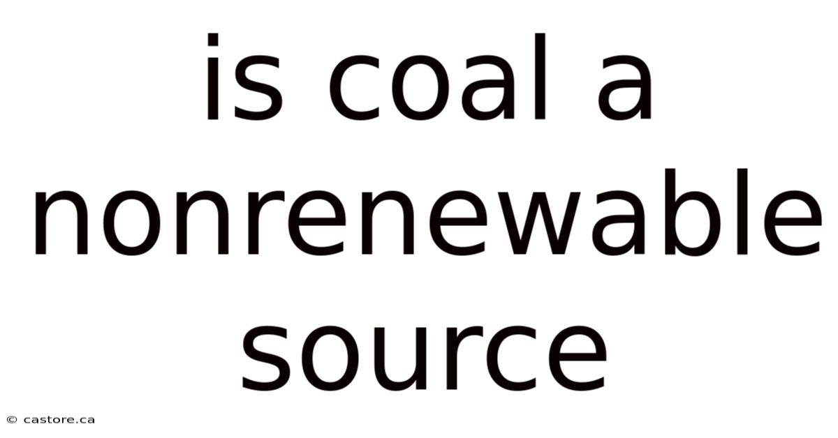 Is Coal A Nonrenewable Source