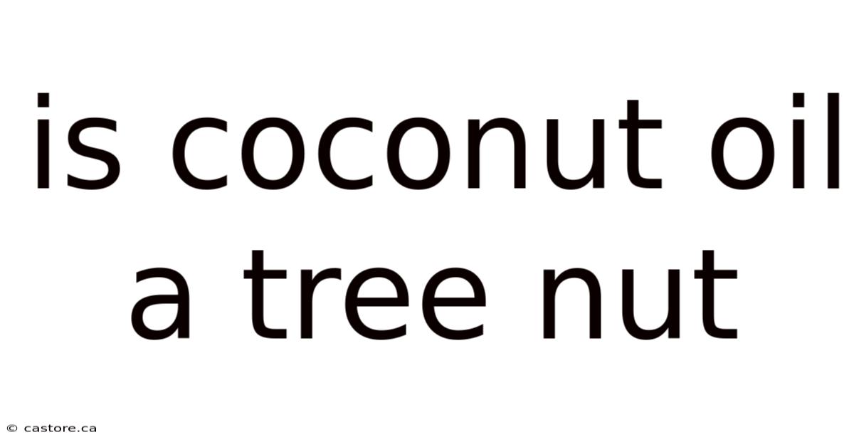 Is Coconut Oil A Tree Nut