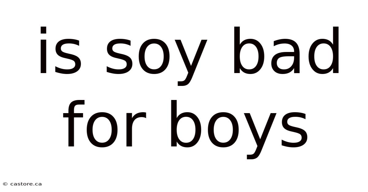 Is Soy Bad For Boys