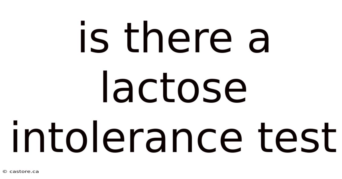 Is There A Lactose Intolerance Test