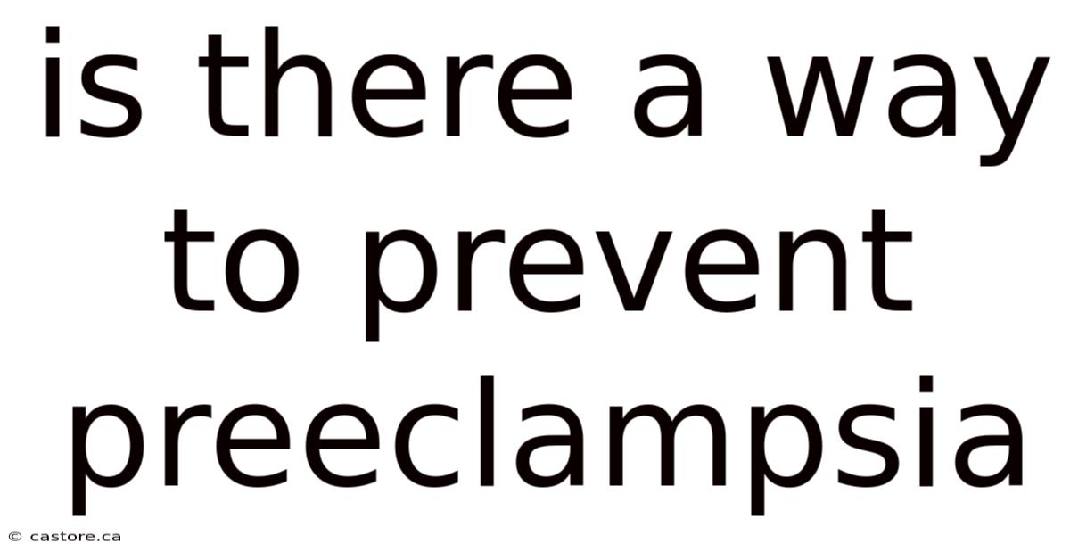 Is There A Way To Prevent Preeclampsia