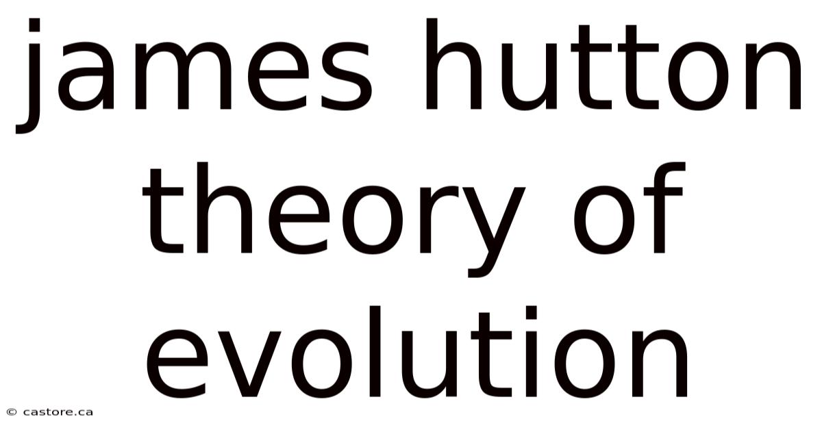 James Hutton Theory Of Evolution