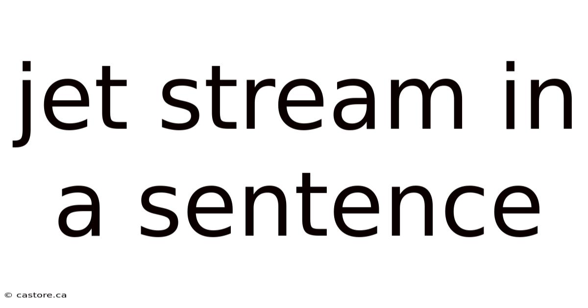 Jet Stream In A Sentence