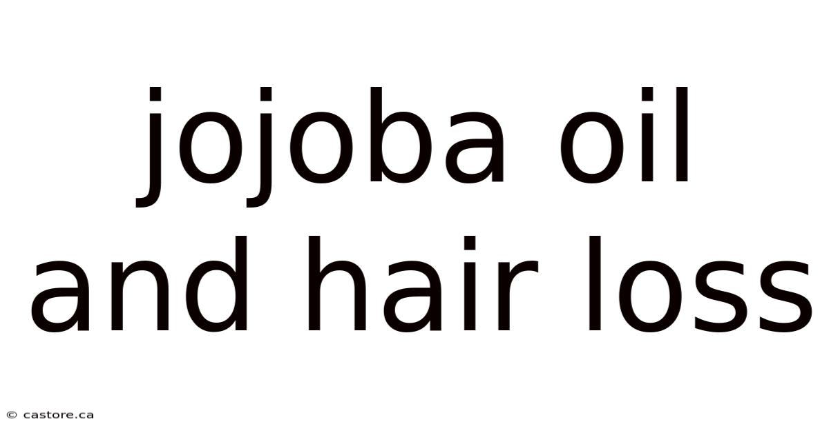 Jojoba Oil And Hair Loss