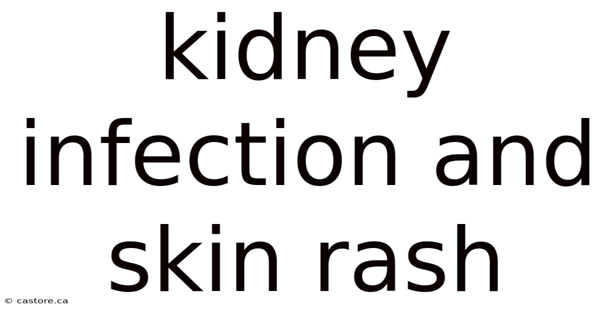 Kidney Infection And Skin Rash