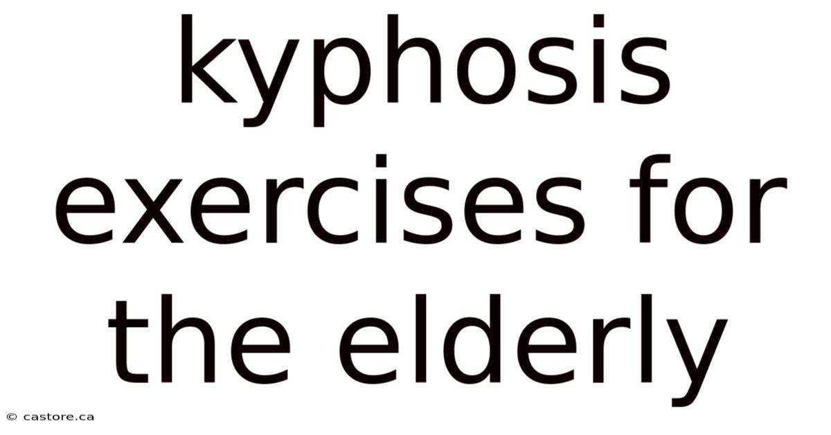 Kyphosis Exercises For The Elderly