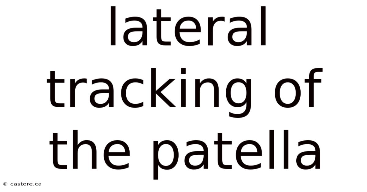 Lateral Tracking Of The Patella